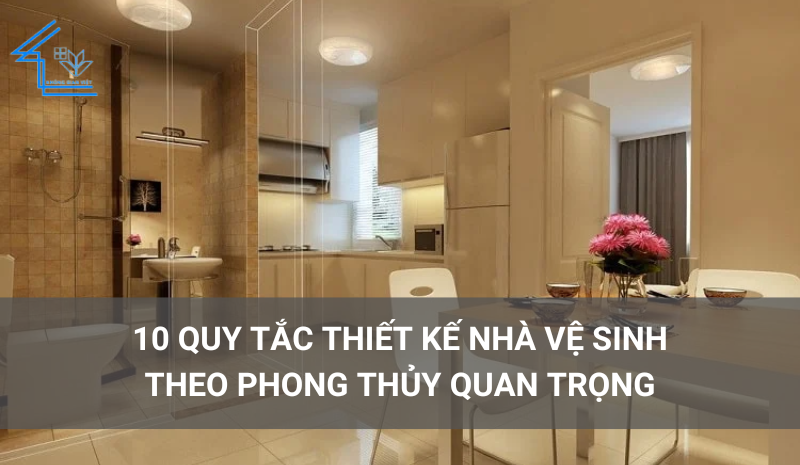 10 quy tắc thiết kế nhà vệ sinh theo phong thủy quan trọng 1 10 quy tắc thiết kế nhà vệ sinh theo phong thủy