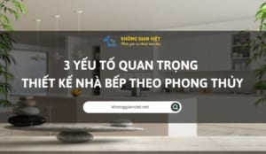 3 yếu tố quan trọng khi thiết kế nhà bếp theo phong thủy 4 Thiết kế nhà bếp theo phong thủy